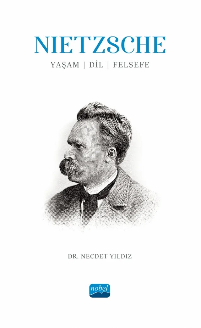 NIETZSCHE: Yaşam, Dil, Felsefe – Necdet Yıldız – Nobel Akademik Yayıncılık kitap kapağı