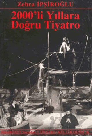 2000’li Yıllara Doğru Tiyatro – Zehra İpşiroğlu – Mitos Boyut Yayınları kitap kapağı