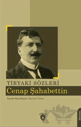 Tiryaki Sözleri – Cenap Şahabettin – Dorlion Yayınları kitap kapağı
