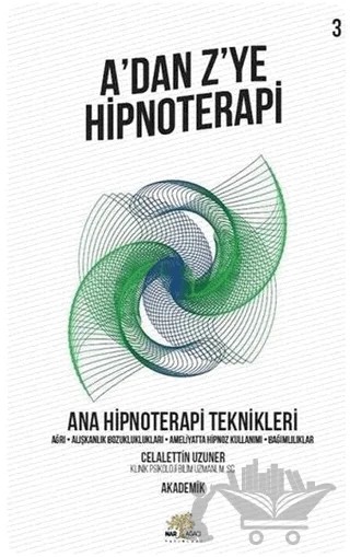 Ana Hipnoterapi Teknikleri - A’dan Z’ye Hipnoterapi (3. Kitap) – Celalettin Uzuner – Nar Ağacı Yayınları kitap kapağı