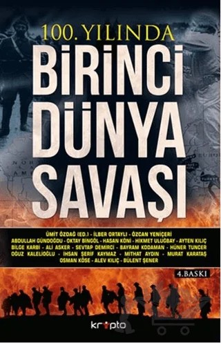 100. Yılında Birinci Dünya Savaşı – İlber Ortaylı, Özcan Yeniçeri, Ümit Özdağ – Kripto Basım Yayın kitap kapağı