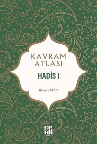 Hadis 1 - Kavram Atlası – Hüseyin Akyüz – Gazi Kitabevi kitap kapağı