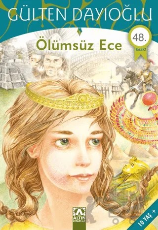 Ölümsüz Ece – Gülten Dayıoğlu – Altın Kitaplar kitap kapağı