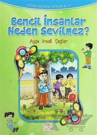 Bencil İnsanlar Neden Sevilmez – Ayşe Irmak Çağlar – Nesil Çocuk Yayınları kitap kapağı