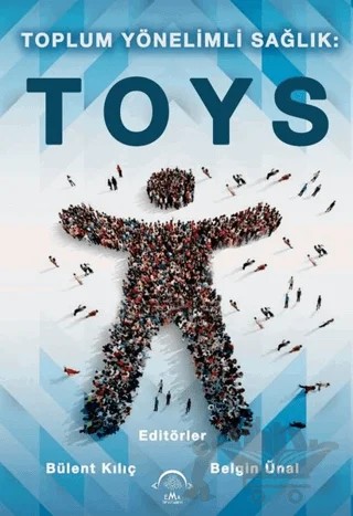 Toplum Yönelimli Sağlık: TOYS – Belgin Ünal, Bülent Kılıç – EMA Tıp Kitabevi kitap kapağı