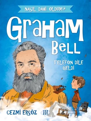 Graham Bell - Telefon Dile Geldi – Cezmi Ersöz – Dokuz Çocuk kitap kapağı