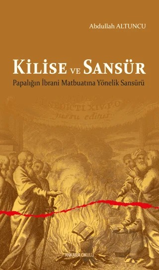 Kilise ve Sansür – Abdullah Altuncu – Ankara Okulu Yayınları kitap kapağı