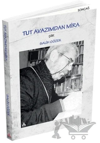 Tut Avazımdan Mira – Salih Gözek – Sonçağ Yayınları kitap kapağı