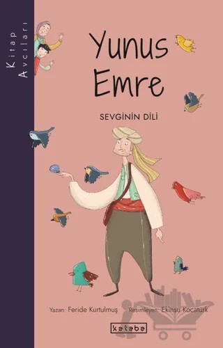 Kitap Avcıları-Yunus Emre – Feride Kurtulmuş – Ketebe Çocuk kitap kapağı