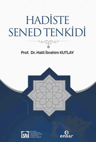 Hadiste Sened Tenkidi – Halil İbrahim Kutlay – Ensar Neşriyat kitap kapağı
