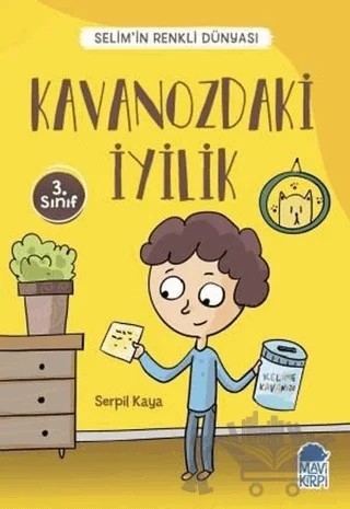 Kavanozdaki İyilik - Selim’in Renkli Dünyası / 3. Sınıf Okuma Kitabı – Serpil Kaya – Mavi Kirpi Yayınları kitap kapağı