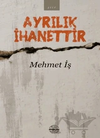 Ayrılık İhanettir – Mehmet İşler – Mühür Kitaplığı kitap kapağı