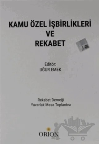 Kamu Özel İşbirlikleri ve Rekabet – Uğur Emek – Orion Kitabevi kitap kapağı