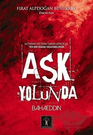 Aşk Yolunda Bahaeddin – Fırat Alpdoğan Büyükbay – İlgi Kültür Sanat Yayınları kitap kapağı