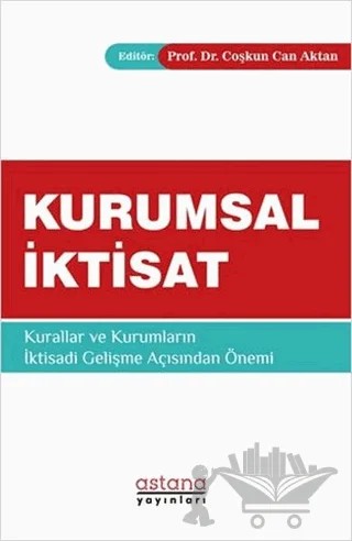 Kurumsal İktisat – Coşkun Can Aktan – Astana Yayınları kitap kapağı