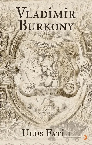 Vladimir Burkony – Ulus Fatih – Cinius Yayınları kitap kapağı