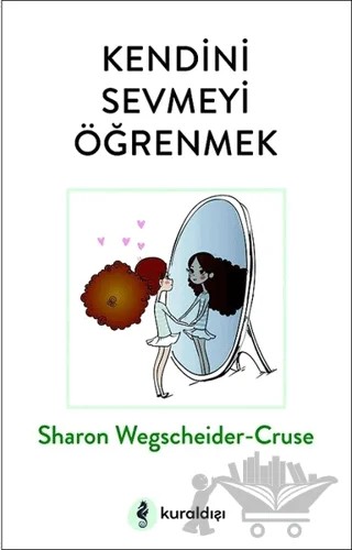 Kendini Sevmeyi Öğrenmek – Sharon Wegscheider-Cruse – Kuraldışı Yayınevi kitap kapağı