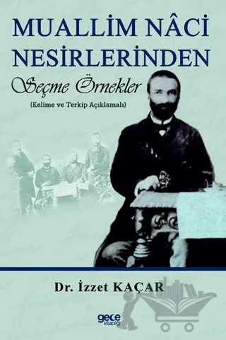 Muallim Naci Nesirlerinden Seçme Örnekler – İzzet Kaçar – Gece Kitaplığı kitap kapağı