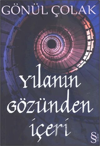 Yılanın Gözünden İçeri – Gönül Çolak – Everest Yayınları kitap kapağı
