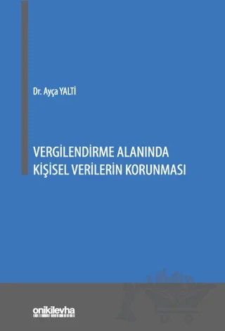Vergilendirme Alanında Kişisel Verilerin Korunması – Ayça Yalti – On İki Levha Yayınları kitap kapağı