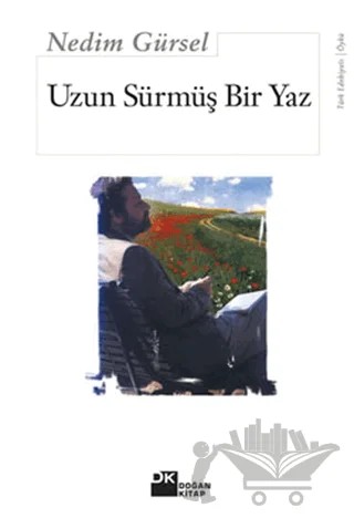 Uzun Sürmüş Bir Yaz – Nedim Gürsel – Doğan Kitap kitap kapağı