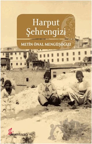 Harput Şehrengizi – Metin Önal Mengüşoğlu – Okur Kitaplığı kitap kapağı