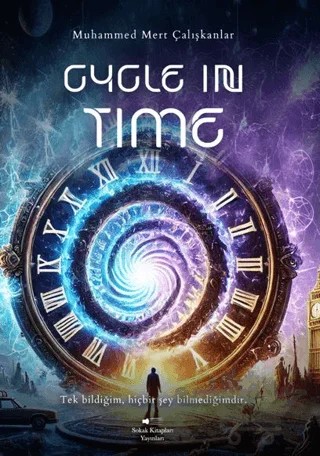 Cycle In Time – Muhammed Mert Çalışkanlar – Sokak Kitapları Yayınları kitap kapağı