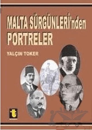 Malta Sürgünleri’nden Portreler – Yalçın Toker – Toker Yayınları kitap kapağı