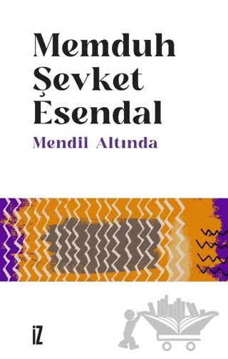 Mendil Altında – Memduh Şevket Esendal – İz Yayıncılık kitap kapağı