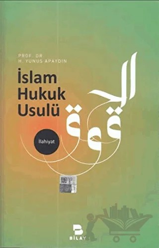 İslam Hukuk Usulü – H. Yunus Apaydın – BİLAY (Bilimsel Araştırma Yayınları) kitap kapağı