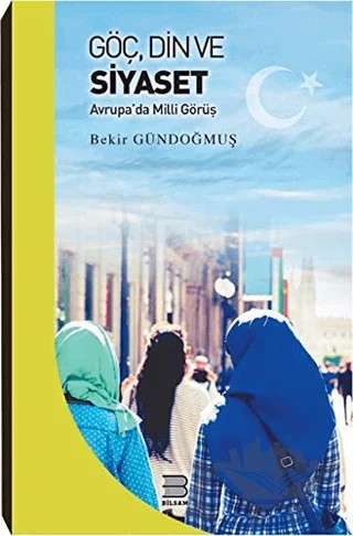 Göç Din ve Siyaset – Bekir Gündoğmuş – Bilsam Yayınları kitap kapağı