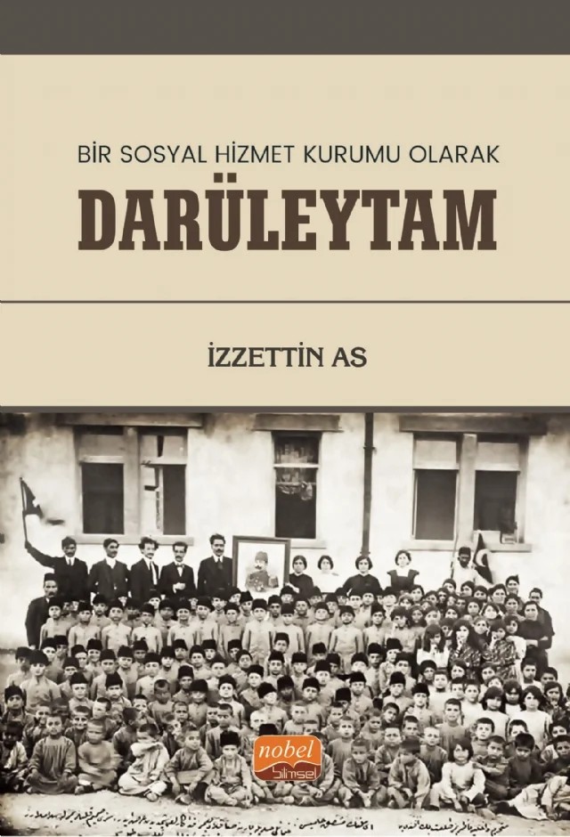 Bir Sosyal Hizmet Kurumu Olarak DARÜLEYTAM – İzzettin As – Nobel Bilimsel Eserler kitap kapağı
