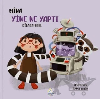 Mina Yine Ne Yaptı? – Dilara Erel – Mahlas Çocuk Yayınları kitap kapağı