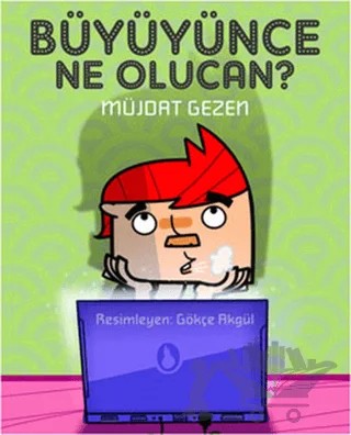 Büyüyünce Ne Olucan? – Müjdat Gezen – Doğan Egmont Yayıncılık kitap kapağı