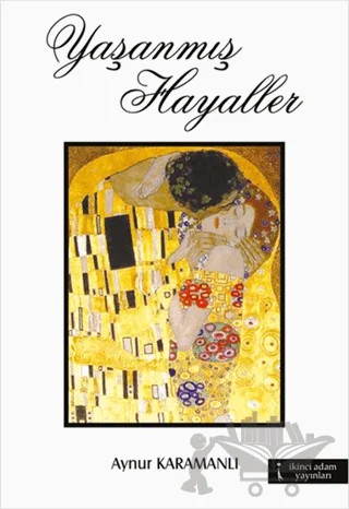 Yaşanmış Hayaller – Aynur Karamanlı – İkinci Adam Yayınları kitap kapağı