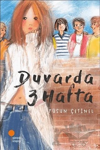 Duvarda 3 Hafta – Füsun Çetinel – Günışığı Kitaplığı kitap kapağı