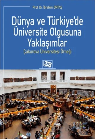 Dünya ve Türkiye’de Üniversite Olgusuna Yaklaşımlar – İbrahim Ortaş – Anı Yayıncılık kitap kapağı