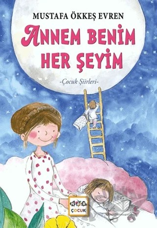 Annem Benim Her Şeyim – Mustafa Ökkeş Evren – Nar Çocuk kitap kapağı