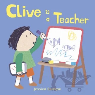 Clive is a Teacher – Jessica Spanyol – Child's Play kitap kapağı