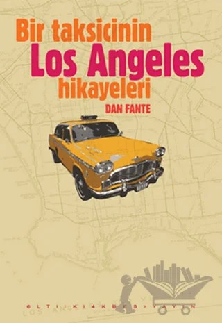 Bir Taksicinin Los Angeles Hikayeleri – Dan Fante – Altıkırkbeş Yayınları kitap kapağı