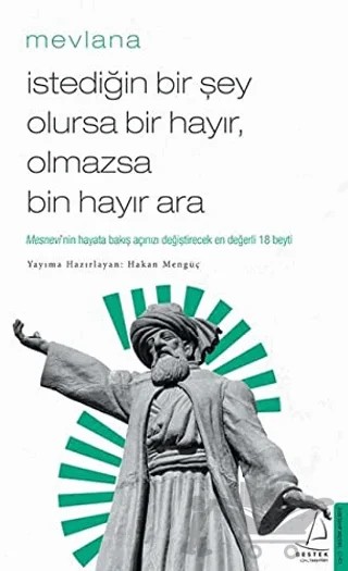 İstediğin Bir Şey Olursa Bir Hayır Olmazsa Bin Hayır Ara – Mevlana Celaleddin Rumi – Destek Yayınları kitap kapağı