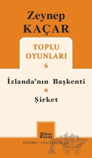 İzlanda'nın Başkenti Şirket - Toplu Oyunları 6 – Zeynep Kaçar – Mitos Boyut Yayınları kitap kapağı