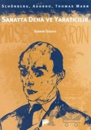 Sanatta Deha ve Yaratıcılık Schönberg, Adorno, Thomas Mann – Serkan Özkaya – Pan Yayıncılık kitap kapağı