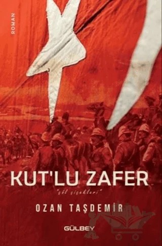 Kut'lu Zafer - Çöl Çiçekleri – Ozan Taşdemir – Gülbey Yayınları kitap kapağı