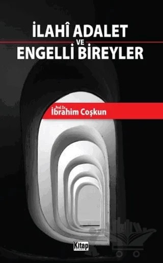 İlahi Adalet ve Engelli Bireyler – İbrahim Çoşkun – Kitap Dünyası Yayınları kitap kapağı