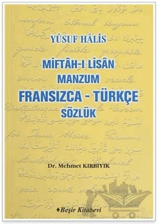 Miftah-ı Lisan Manzum Fransızca - Türkçe Sözlük – Mehmet Kırbıyık – Beşir Kitabevi kitap kapağı