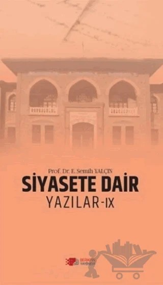 Siyasete Dair Yazılar - 9 – E. Semih Yalçın – Berikan Yayınevi kitap kapağı