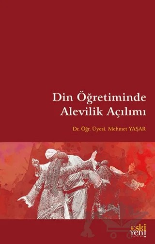Din Öğretiminde Alevilik Açılımı – Mehmet Yaşar – Eski Yeni Yayınları kitap kapağı