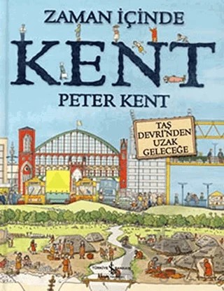 Zaman İçinde Kent – Peter Kent – İş Bankası Kültür Yayınları kitap kapağı