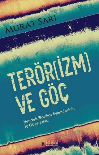 Terörizm ve Göç – Murat Sarı – İdeal Kültür Yayıncılık kitap kapağı